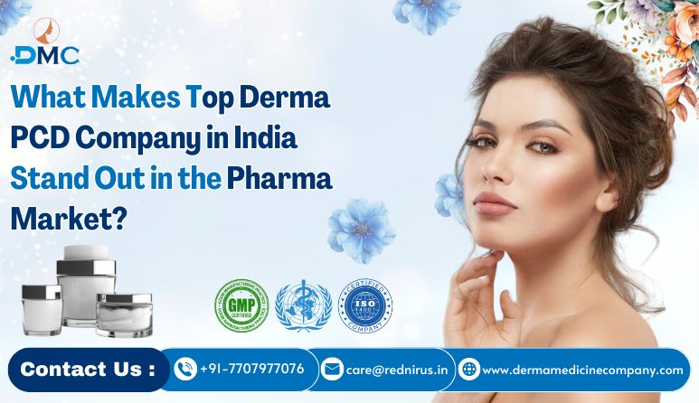 What-Makes-Top-Derma-PCD-Company-in-India-Stand-Out-in-the-Pharma-Market-.jpg