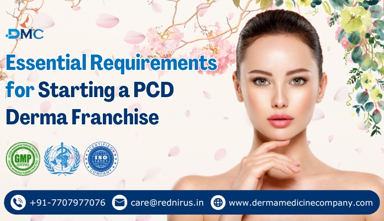 Essential-Requirements-for-Starting-a-PCD-Derma-Franchise.jpg