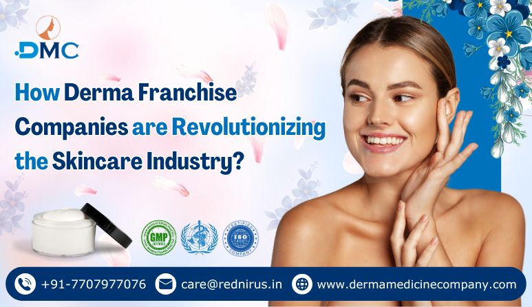 How-Derma-Franchise-Companies-are-Revolutionizing-the-Skincare-Industry.jpg