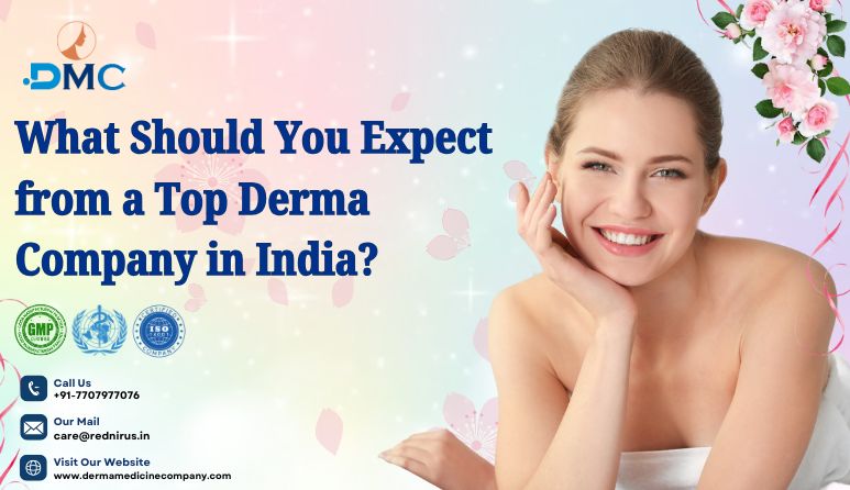 What-Should-You-Expect-from-a-Top-Derma-Company-in-India.jpg